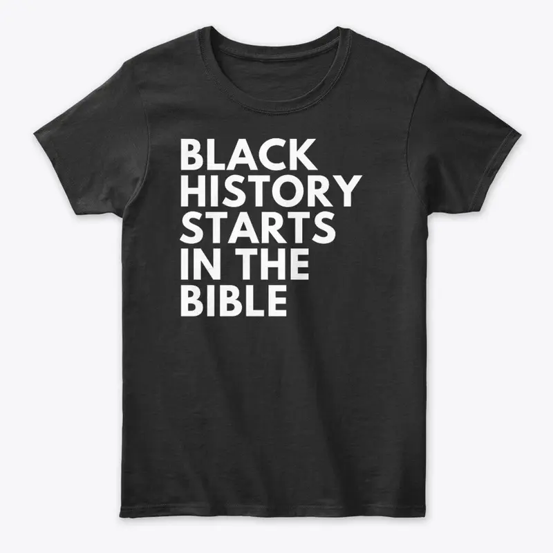 Black history starts in the bible! 